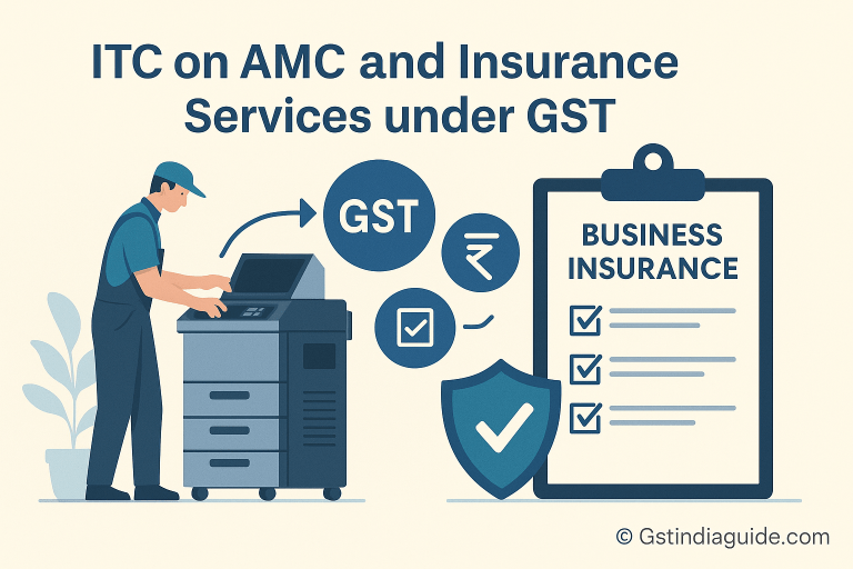 Eligibility of Input Tax Credit (ITC) on AMC and Insurance Services under GST