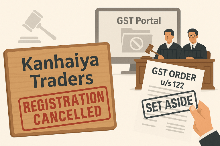 GST Order Quashed Due to Lack of Proper Notice Post Registration Cancellation