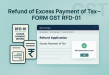 GST Compliance – Refund of Excess Payment of Tax (RFD-01)