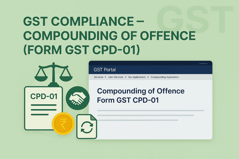GST Compliance – Compounding of Offence (Form GST CPD-01)