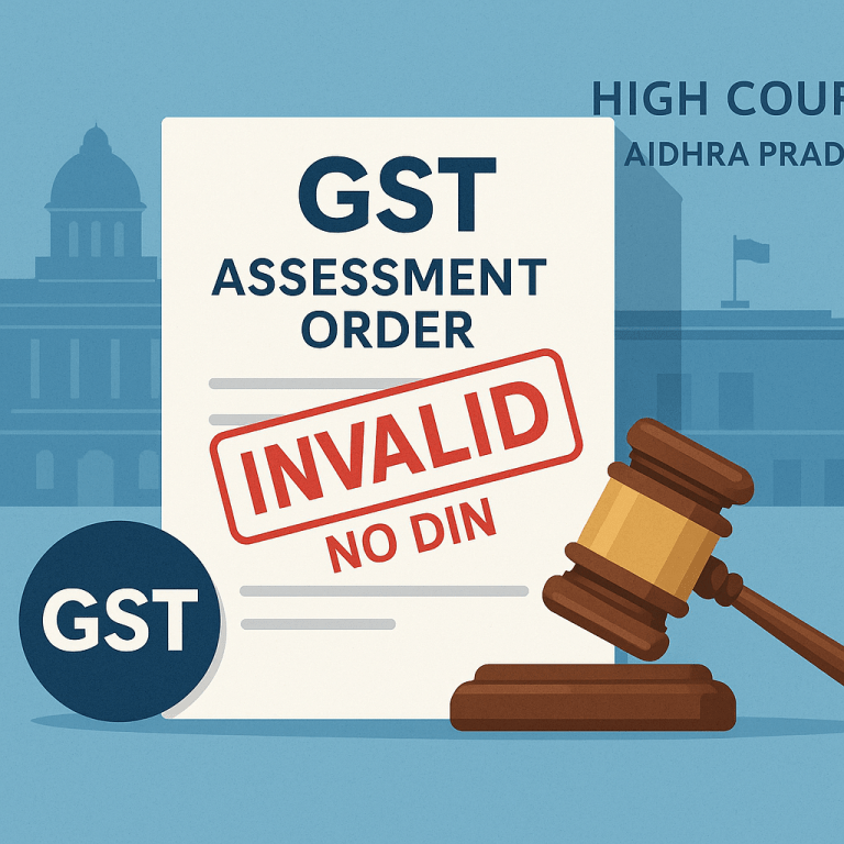GST assessment order quashed as absence of Document Identification Number (DIN) rendered it non-est and invalid