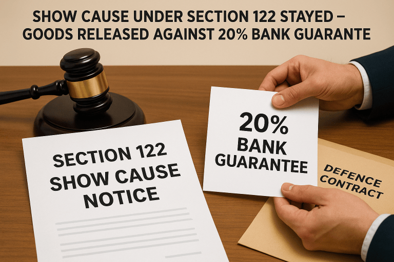 GST show cause under Section 122 stayed for lack of statutory authority; goods ordered to be released against 20% penalty bank guarantee