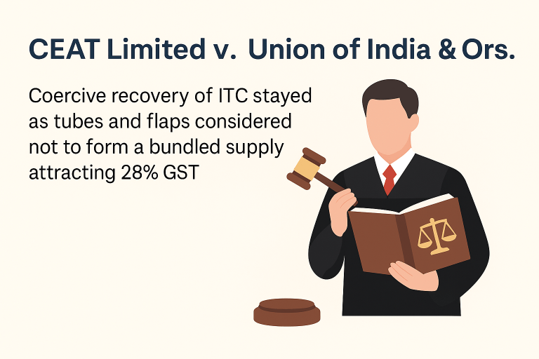Coercive recovery of ITC stayed as the Delhi High Court held that the taxpayer’s claim of tubes and flaps being independent supplies was prima facie plausible and not a bundled supply attracting 28% GST