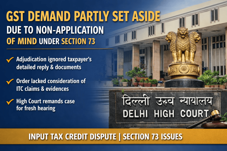 GST demand partly set aside and remanded as adjudication was held vitiated by non-application of mind to taxpayer’s detailed reply