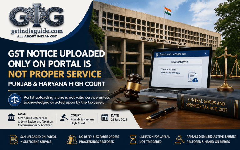 GST Notice Uploaded Only on Portal Is Not Proper Service: Punjab & Haryana High Court