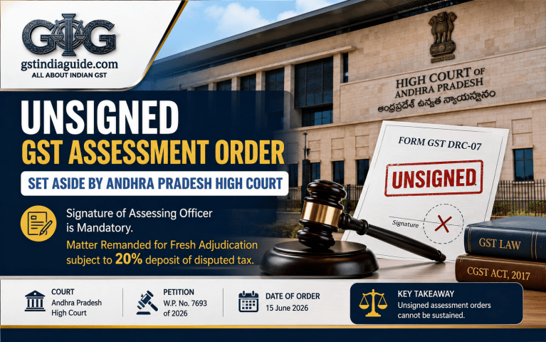 Unsigned GST Assessment Order Set Aside by Andhra Pradesh High Court