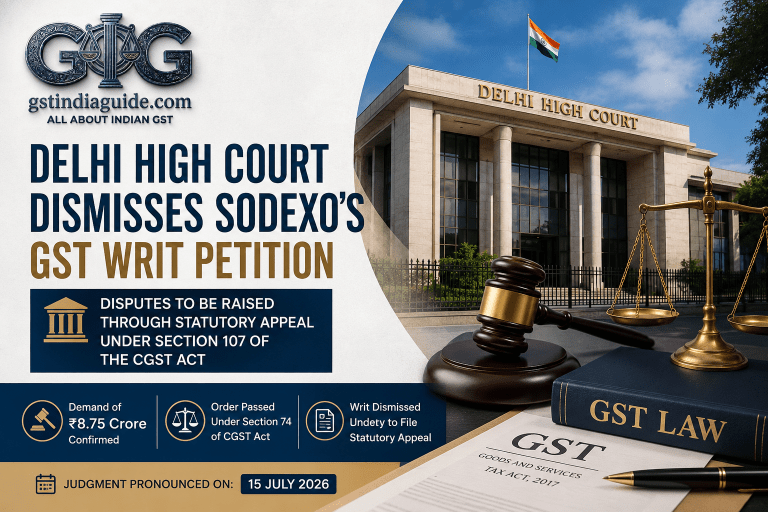 Delhi High Court Dismisses Sodexo’s GST Writ, Directs Statutory Appeal