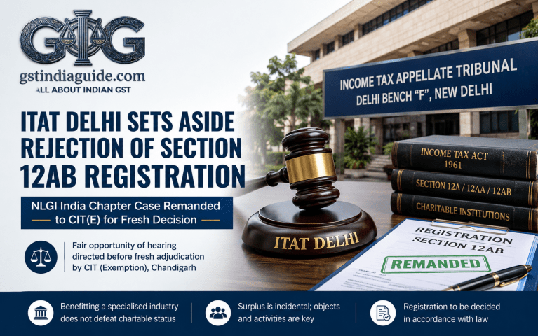 ITAT Delhi Sets Aside Rejection of Section 12AB Registration to NLGI India Chapter