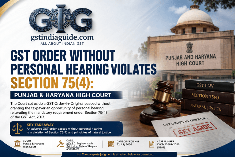 GST Order Without Personal Hearing Violates Section 75(4): Punjab & Haryana High Court