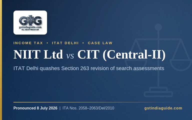 NIIT Ltd vs CIT (Central-II) – ITAT Delhi Quashes Section 263 Revision | 8 July 2026
