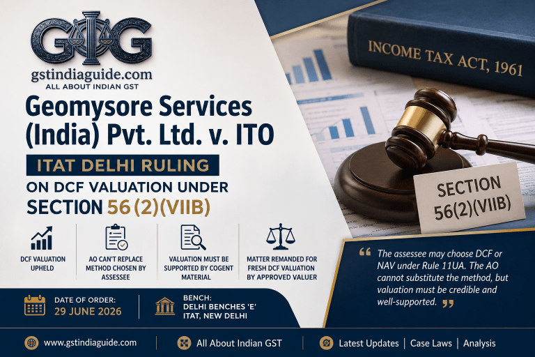 Geomysore Services (India) Pvt. Ltd. v. ITO – ITAT on DCF Valuation under Section 56(2)(viib)