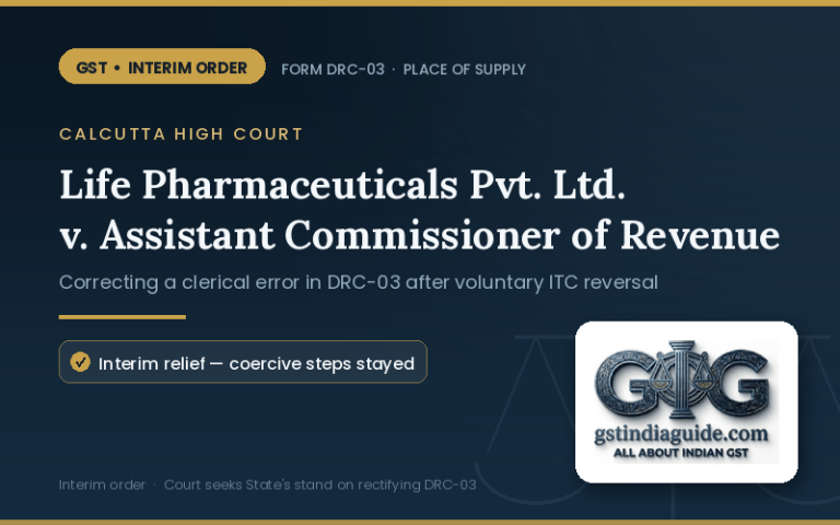 Calcutta High Court Examines Rectification of GST DRC-03 for Clerical Error in Life Pharmaceuticals Case