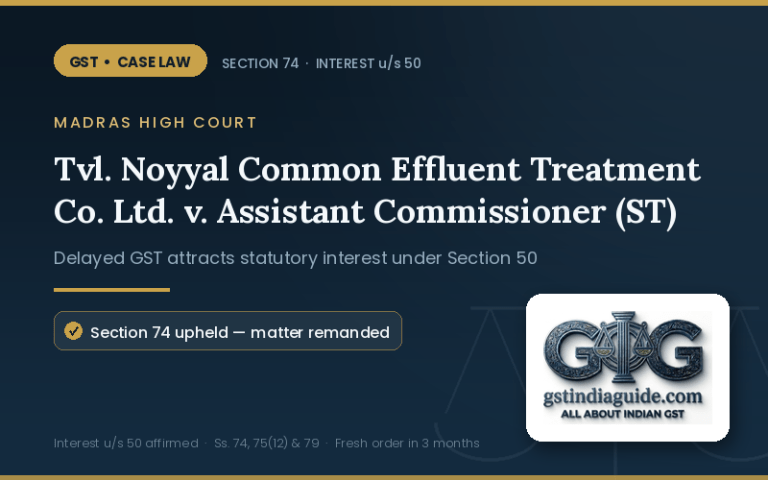 Madras HC Remands GST Interest Demand While Upholding Section 74 Proceedings