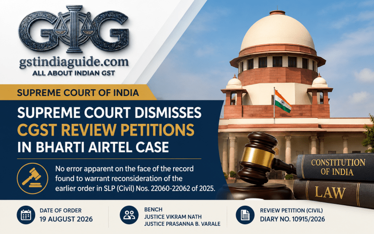 Supreme Court Dismisses CGST Review Petitions in Bharti Airtel Case