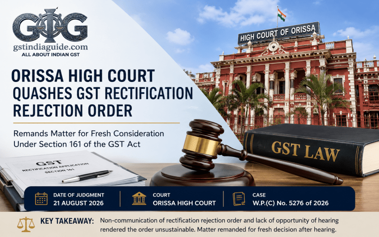 Orissa High Court Quashes GST Rectification Rejection and Orders Fresh Consideration