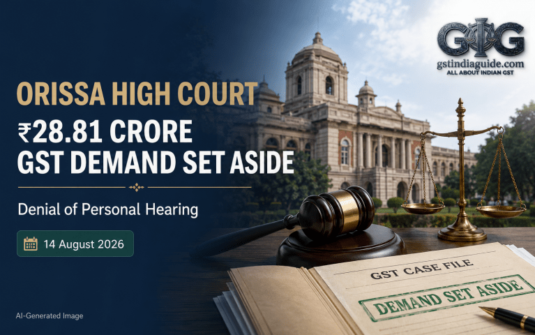 Denial of Personal Hearing: Orissa HC Sets Aside ₹28.81 Crore GST Demand