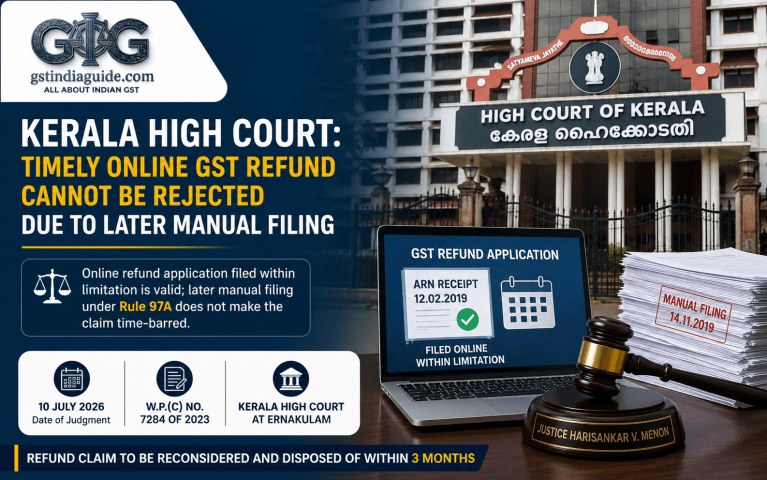 Kerala High Court: Timely Online GST Refund Claim Cannot Be Rejected Due to Later Manual Filing