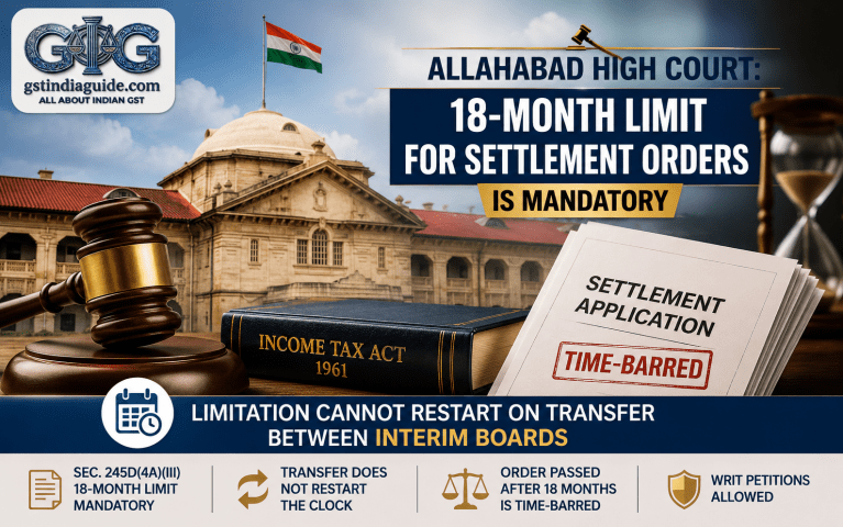 Allahabad High Court: 18-Month Limit for Settlement Orders Is Mandatory and Cannot Restart on Transfer Between Interim Boards