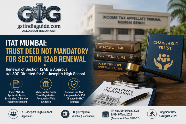 ITAT Mumbai: Absence of Written Trust Deed Cannot Bar Section 12AB Renewal