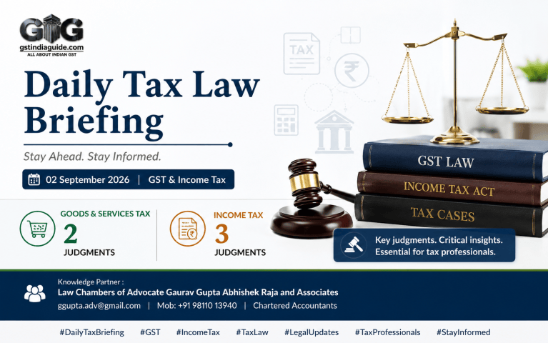 Daily Tax Law Briefing – GST & Income Tax | 02 September 2026